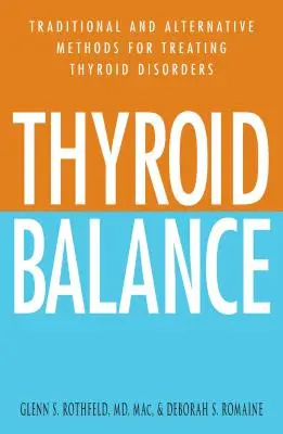 Rovnováha štítnej žľazy: Tradičné a alternatívne metódy liečby porúch štítnej žľazy - Thyroid Balance: Traditional and Alternative Methods for Treating Thyroid Disorders
