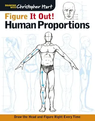 Obrázok! Ľudské proporcie: Kreslite hlavu a postavu vždy správne - Figure It Out! Human Proportions: Draw the Head and Figure Right Every Time