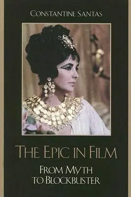 Epos vo filme: Od mýtu k trháku - The Epic in Film: From Myth to Blockbuster