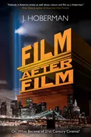 Film po filme - alebo čo sa stalo s kinematografiou 21. storočia? - Film After Film - Or, What Became Of 21St Century Cinema?