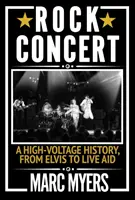 Rockový koncert - História vysokého napätia, od Elvisa po Live Aid - Rock Concert - A High-Voltage History, from Elvis to Live Aid