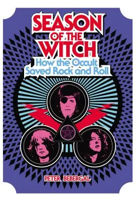 Sezóna čarodejníc: Ako okultizmus zachránil rock and roll - Season of the Witch: How the Occult Saved Rock and Roll