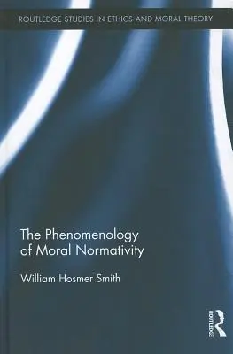 Fenomenológia morálnej normativity - The Phenomenology of Moral Normativity