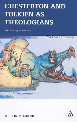 Chesterton a Tolkien ako teológovia: Fantázia reálneho - Chesterton and Tolkien as Theologians: The Fantasy of the Real