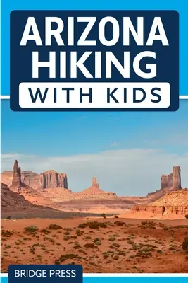 Arizona Turistika s deťmi - Arizona Hiking With Kids