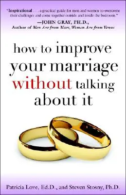 Ako zlepšiť svoje manželstvo bez toho, aby ste o tom hovorili - How to Improve Your Marriage Without Talking about It