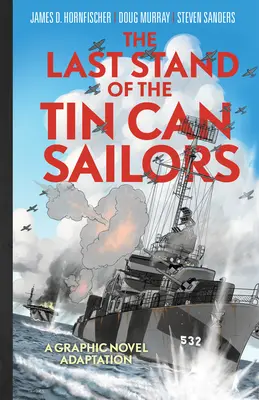 Posledný vzdor plechových námorníkov: Neobyčajný príbeh z druhej svetovej vojny o najlepšej hodine amerického námorníctva - The Last Stand of the Tin Can Sailors: The Extraordinary World War II Story of the U.S. Navy's Finest Hour