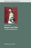 Borges a Platón - hra s posunutými zrkadlami - Borges & Plato - A Game with Shifting Mirrors