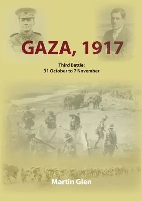 Gaza 1917: Tretia bitka 31. októbra až 7. novembra - Gaza 1917: Third Battle 31 October to 7 November