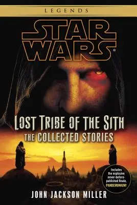 Stratený kmeň Sithov: Star Wars Legends: Star Wars Legends: Srdce Sithov: Legendy Hviezdnych vojen: Zborník príbehov: Star Wars: Star Wars: Star Wars: Star Wars: Star Wars: Star Wars: Star Wars - Lost Tribe of the Sith: Star Wars Legends: The Collected Stories