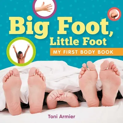 Veľká noha, malá noha (Moja prvá kniha o tele) - Big Foot, Little Foot (My First Body Book)