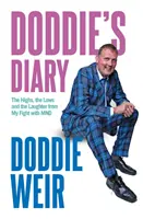 Doddieho denník - vzostupy, pády a smiech z môjho boja s MND - Doddie's Diary - The Highs, the Lows and the Laughter from My Fight with MND