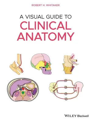 Vizuálny sprievodca klinickou anatómiou - A Visual Guide to Clinical Anatomy