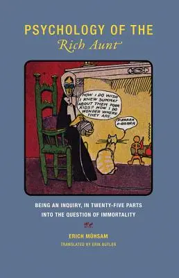 Psychológia bohatej tety: V dvadsiatich piatich častiach sa zaoberá otázkou nesmrteľnosti. - Psychology of the Rich Aunt: Being an Inquiry, in Twenty-Five Parts, Into the Question of Immortality