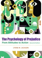 Psychológia predsudkov: Od postojov k sociálnemu konaniu - The Psychology of Prejudice: From Attitudes to Social Action