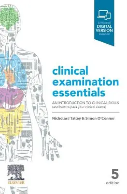 Základy klinického vyšetrenia: Úvod do klinických zručností (a ako úspešne absolvovať klinické skúšky) - Clinical Examination Essentials: An Introduction to Clinical Skills (and How to Pass Your Clinical Exams)