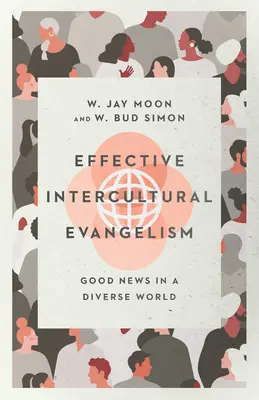 Efektívna medzikultúrna evanjelizácia: Dobrá správa v rozmanitom svete - Effective Intercultural Evangelism: Good News in a Diverse World