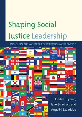 Formovanie vedenia v oblasti sociálnej spravodlivosti: Poznatky pedagógov a pedagogičiek na celom svete - Shaping Social Justice Leadership: Insights of Women Educators Worldwide