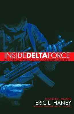 Vnútri Delta Force: Príbeh americkej elitnej protiteroristickej jednotky - Inside Delta Force: The Story of America's Elite Counterterrorist Unit