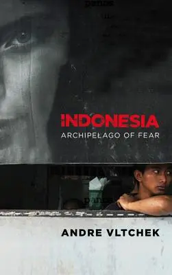 Indonézia: Súostrovie strachu - Indonesia: Archipelago of Fear