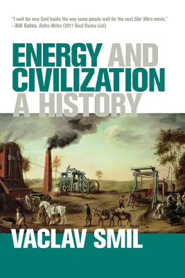 Energia a civilizácia: História - Energy and Civilization: A History