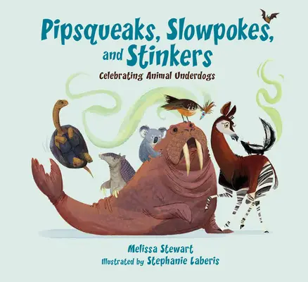 Škriatkovia, pomalí a smradľaví: Oslava zvierat, ktoré sa nedokážu presadiť - Pipsqueaks, Slowpokes, and Stinkers: Celebrating Animal Underdogs