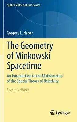 Geometria Minkowského priestoročasu: Úvod do matematiky špeciálnej teórie relativity - The Geometry of Minkowski Spacetime: An Introduction to the Mathematics of the Special Theory of Relativity