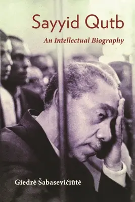 Sayyid Qutb: Intelektuálny životopis - Sayyid Qutb: An Intellectual Biography