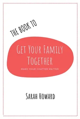 Kniha, ktorá dá vašu rodinu dokopy - The Book to Get Your Family Together