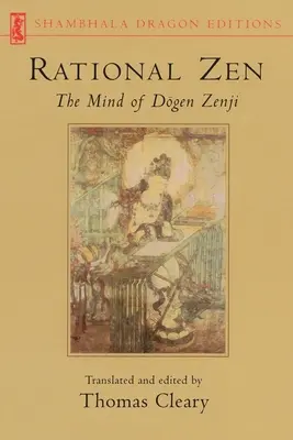 Racionálny zen: Dógen Zendži: Mysl Dógena Zendžiho - Rational Zen: The Mind of Dogen Zenji