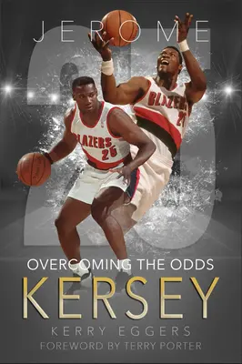 Jerome Kersey: Prekonávanie šancí - Jerome Kersey: Overcoming the Odds