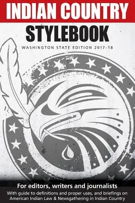 Indiánsky štýl: Vydanie pre štát Washington na roky 2017-18 - Indian Country Stylebook: Washington State Edition 2017-18