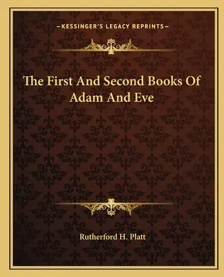 Prvá a druhá kniha o Adamovi a Eve - The First And Second Books Of Adam And Eve