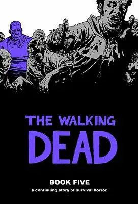 The Walking Dead Kniha 5 - The Walking Dead Book 5