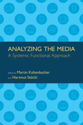 Analýza médií: Systémový funkčný prístup - Analyzing the Media: A Systemic Functional Approach
