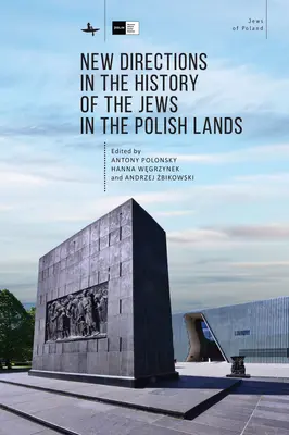 Nové smery v dejinách Židov v poľských krajinách - New Directions in the History of the Jews in the Polish Lands
