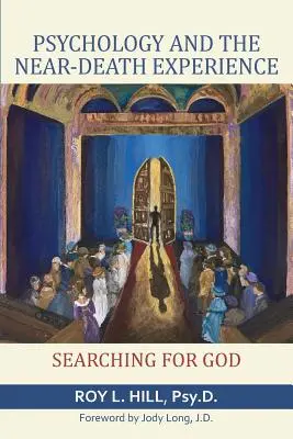 Psychológia a zážitok blízkej smrti: Hľadanie Boha - Psychology and the Near-Death Experience: Searching for God