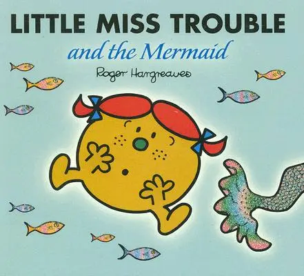 Malá slečna Trouble a morská panna - Little Miss Trouble and the Mermaid