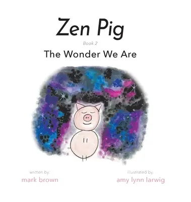 Zen Pig: Zázrak, ktorým sme - Zen Pig: The Wonder We Are