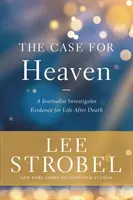 Prípad pre nebo - novinár skúma dôkazy o živote po smrti - Case for Heaven - A Journalist Investigates Evidence for Life After Death