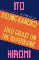 Killing Kanoko / Divoká tráva na brehu rieky - Killing Kanoko / Wild Grass on the Riverbank