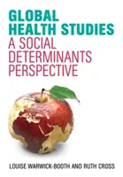 Globálne zdravotné štúdie: Perspektíva sociálnych determinantov - Global Health Studies: A Social Determinants Perspective
