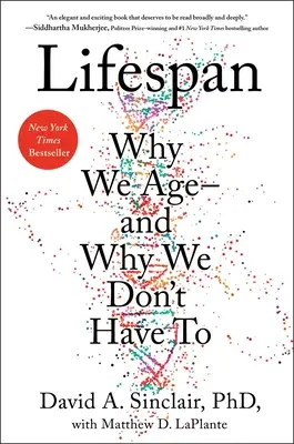 Dĺžka života: Prečo starneme - a prečo nemusíme - Lifespan: Why We Age--And Why We Don't Have to