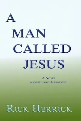 Muž zvaný Ježiš, revidované a doplnené poznámky - A Man Called Jesus, Revised and Annotated