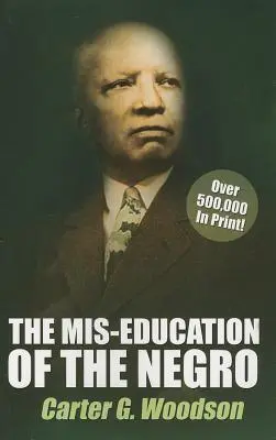 The Mis-Education of the Negro (Nesprávna výchova černochov) - The Mis-Education of the Negro