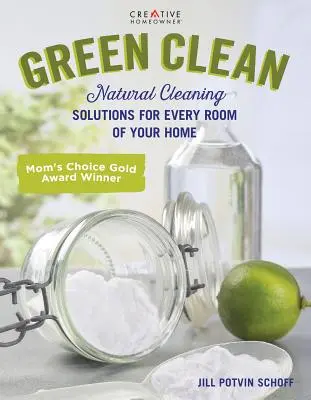 Zelená čistota: Zelené čistenie: Prírodné čistiace riešenia pre každú miestnosť vášho domova - Green Clean: Natural Cleaning Solutions for Every Room of Your Home