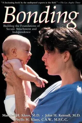 Bonding: budovanie základov bezpečnej väzby a nezávislosti - Bonding: Building the Foundations of Secure Attachment and Independence