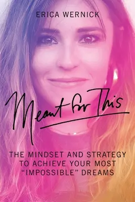 Meant for This: Myslenie a stratégia na dosiahnutie vašich najnemožnejších snov - Meant for This: The Mindset and Strategy to Achieve Your Most Impossible Dreams