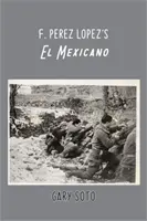 F. Mexičan Perez Lopez - F. Perez Lopez's El Mexicano