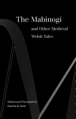 Mabinogi a iné stredoveké waleské príbehy - The Mabinogi and Other Medieval Welsh Tales